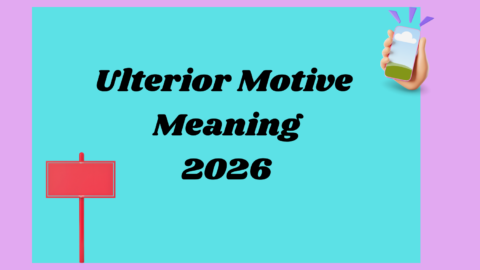 Ulterior Motive Meaning2026