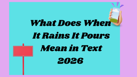 Rains It Pours Mean 2026
