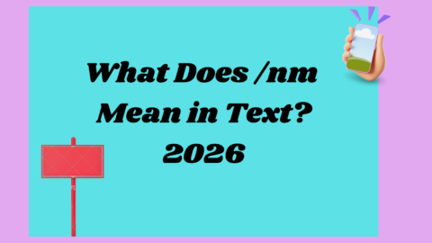 What Does /nm Mean in Text?2026